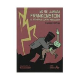 Libros Corrientes No Se Llamaba Frankenstein. El Monstruo Contra Heidegger