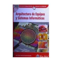Ra-Ma S.A. Editorial y Publicaciones Arquitectura De Equipos Y Sistemas Informáticos