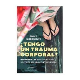Desclée De Brouwer tengo Un Trauma Corporal? Herramientas Somáticas Para Sentirte Seguro Con Tu Cuerpo