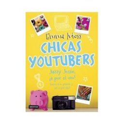 Destino Infantil Juvenil Chicas Youtubers. Jazzy Jessie, a Por El Oro!