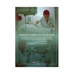 Grupo Editorial Crculo Rojo SL Donant Visibilitat Infermera. Evoluci De Les Cures Infermeres A Lhospital Del Mar De Barcelona