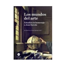 Publicacions i Edicions de la Universitat de Barcelona Los Mundos Del Arte. Estudios En Homenaje A Joan Sureda