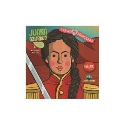 Maime Mujer Juana Azurduy Para Niñas Y Niños. Otras Princesas 3
