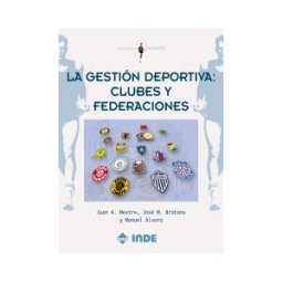 Editorial INDE La Gestión Deportiva: Clubes Y Federaciones