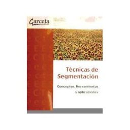 GARCETA GRUPO EDITORIAL Tecnicas De Segmentacion-conceptos,herramientas Y Aplicacion