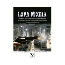 Editorial Verbum, S.L. Lava Negra Crímenes, Nocturnidades Y Otras Alevosías