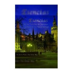 Hércules de Ediciones S.L. Esencias De Los Caminos De Santiago. Vía De La Plata