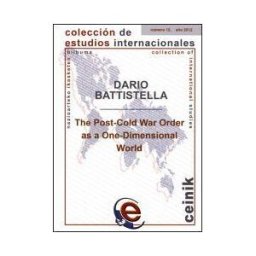 Universidad del País Vasco. Servicio Editorial=Euskal Herriko The Post Cold-war Order As A One-dimensional World