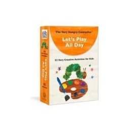 Potter/Ten Speed/Harmony/Rodale The Very Hungry Caterpillar Let's Play All Day