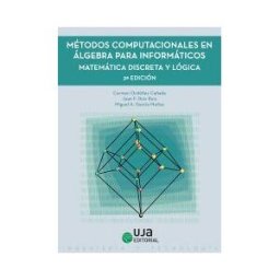 Editorial Universidad de Jaén Métodos Computacionales En álgebra Para Informáticos