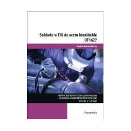 Ediciones Paraninfo, S.A Soldadura Tig De Acero Inoxidable