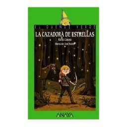 ANAYA INFANTIL Y JUVENIL La Cazadora De Estrellas