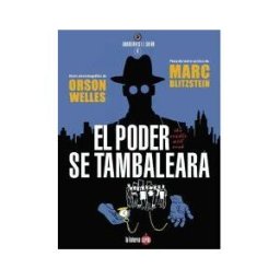 La Linterna Sorda Ediciones S.L. El Poder Se Tambaleará = The Cradle Will Rock