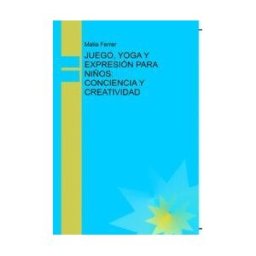 BUBOK PUBLISHING Juego Yoga Y Expresion Para Nios Conciencia Y Creatividad