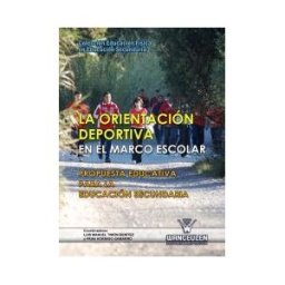 Wanceulen Editorial S.L. La Orientación Deportiva En El Marco Escolar. Propuesta Educativa Para La Educación Física En Secundaria