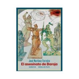 Ediciones Espuela de Plata El Asesinato De Baroja