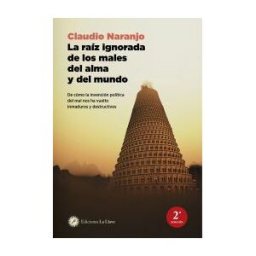 La Llave. La Raiz Ignorada De Los Males Del Alma Y Del Mundo
