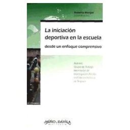Miño y Dávila Editores La Iniciación Deportiva En La Escuela