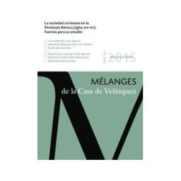 Casa de Velázquez La Sociedad Cortesana En La Península Ibérica (siglos Xiv-xv): Fuentes Para Su Estudio = La Société De Cour Dans La
