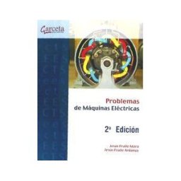Garceta Problemas Resueltos De Máquinas Eléctricas