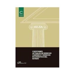 Editorial Dykinson, S.L. Cuestiones Actuales De Derecho Canónico Y Derecho Eclesiástico Del Estado