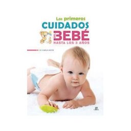 Editorial LIBSA, S.A. Los Primeros Cuidados Del Bebé Hasta Los 3 Años