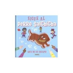 Susaeta Ediciones que No Se Escape!. Sigue Al Perro Salchicha