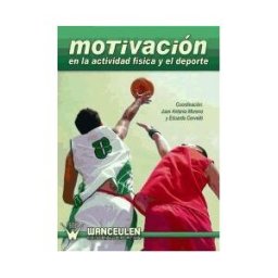 Wanceulen Editorial S.L. Motivación En La Actividad Física Y El Deporte
