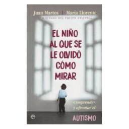 La Esfera de los Libros, S.L. El Niño Al Que Se Le Olvidó Cómo Mirar