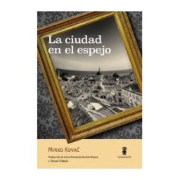 Editorial Minuscula, S.L.U. La Ciudad En El Espejo