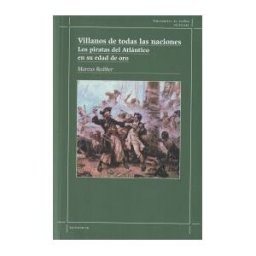 Traficantes de Sueños Villanos De Todas Las Naciones.: Los Piratas Del Atlántico En Su Edad De Oro
