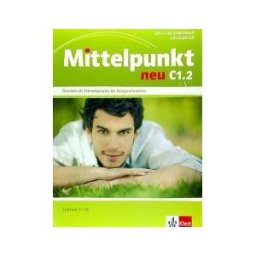 Klett Ernst /Schulbuch Mittelpunkt Neu C1.2. Lehr- Und Arbeitsbuch Mit Audio-cd
