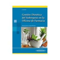 Editorial Médica Panamericana S.A. Gestión Dietético Del Sobrepeso En La Oficina De Farmacia