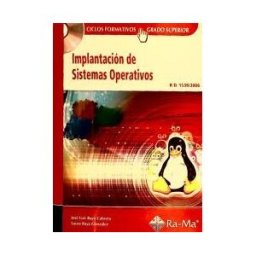 Ra-Ma S.A. Editorial y Publicaciones Implantación De Sistemas Operativos (grado Sup.).