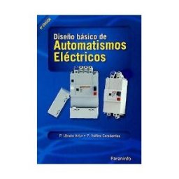 Ediciones Paraninfo, S.A Diseño Básico De Automatismos Eléctricos