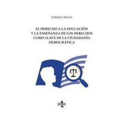 Tecnos El Derecho A La Educación Y La Enseñanza De Los Derechos Como Llave A La Ciudadanía Democrática