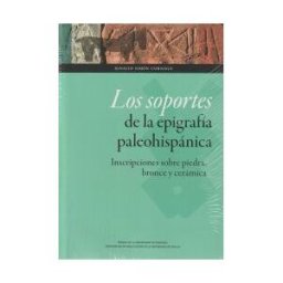 Prensas de la Universidad de Zaragoza Los Soportes De La Epigrafía Paleohispánica