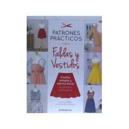 Promopress Patrones Prácticos Para Faldas Y Vestidos - Diseñe, Adapte Y Personalice Su Prop