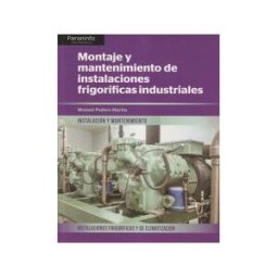 Ediciones Paraninfo, S.A Montaje Y Mantenimiento De Instalaciones Frigorificas Industriales