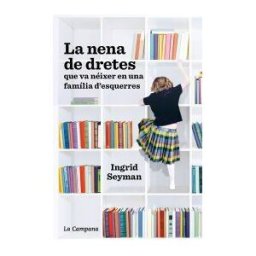 La Campana La Nena De Dretes Que Va Néixer En Una Família D#esquerres