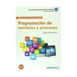 Editorial MAD Programación De Servicios Y Procesos. Propuestas De Formación Para Formación Profesional Para El Empleo. Ciclo Formativo De