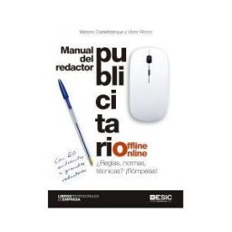 ESIC Editorial Manual Del Redactor Publicitario Offline-online: reglas, Normas, Técnicas? rómpelas!