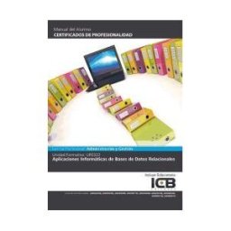 Interconsulting Bureau, S.L. (ICB EDITORES) Aplicaciones Informáticas De Bases De Datos Relacionales