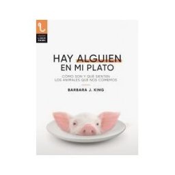Plaza y Valdes, S.L. Hay Alguien En Mi Plato: Cómo Son Y Qué Sienten Los Animales Que Nos Comemos