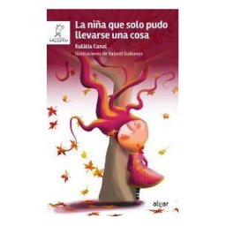 Algar libros S.L.U. La Niña Que Solo Pudo Llevarse Una Cosa