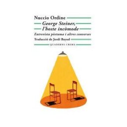 Quaderns Crema S.A. George Steiner, L'hoste Incmode