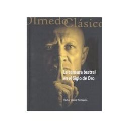 Universidad de Valladolid La Censura Teatral En El Siglo De Oro