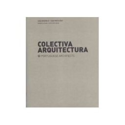 Uzina Books Colectiva Arquitectura: Casa Aroeira Iii E Casa Porto Cvo + Escritório Tbwalisboa