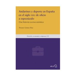 UNIVERSIDAD DE ALMERIA Andarines Y Deporte En España En El Siglo Xix: De Oficio A Espectáculo