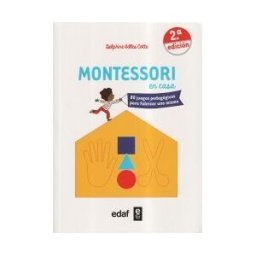 Editorial Edaf, S.L. Montessori En Casa: 80 Juegos Pedagógicos Para Fabricar Uno Mismo